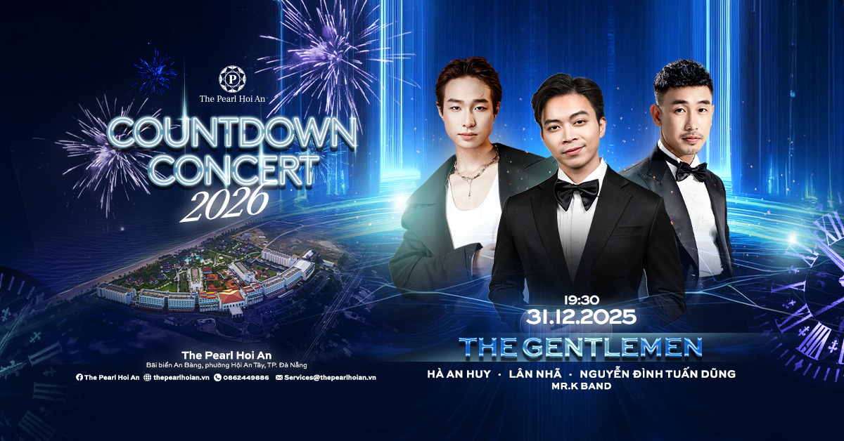 The Gentlemen – Countdown Concert 2026” điểm hẹn đón năm mới tại The Pearl Hoi An