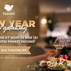 Tham gia Fusionlife mùa lễ hội, trúng kỳ nghỉ trọn gói tại Phuket (Thái Lan)