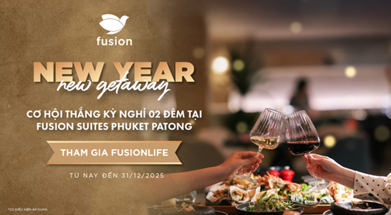Tham gia Fusionlife mùa lễ hội, trúng kỳ nghỉ trọn gói tại Phuket (Thái Lan)